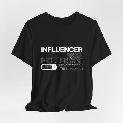 Influencer Tee - Unisex Jersey Short Sleeve - Urban Legend Wear