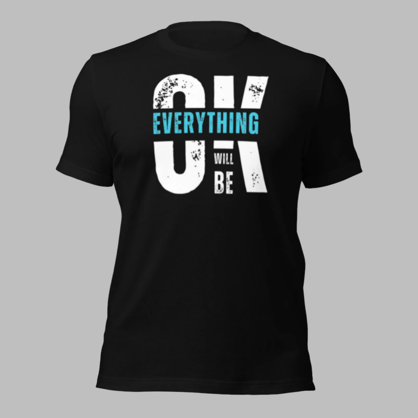 Everything Will Be Ok Unisex Tee - Urban Legend Wear