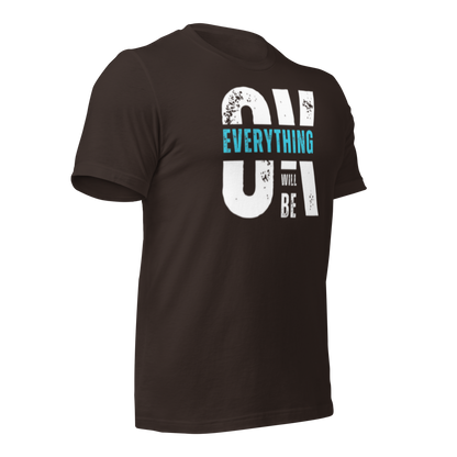 Everything Will Be Ok Unisex Tee - Urban Legend Wear