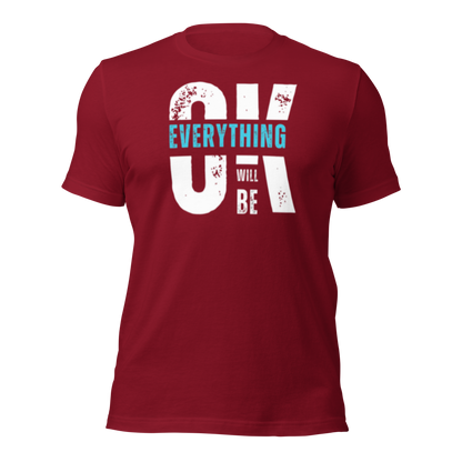 Everything Will Be Ok Unisex Tee - Urban Legend Wear