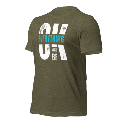 Everything Will Be Ok Unisex Tee - Urban Legend Wear