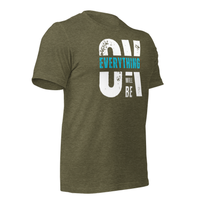 Everything Will Be Ok Unisex Tee - Urban Legend Wear