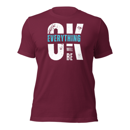Everything Will Be Ok Unisex Tee - Urban Legend Wear