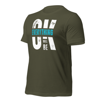 Everything Will Be Ok Unisex Tee - Urban Legend Wear