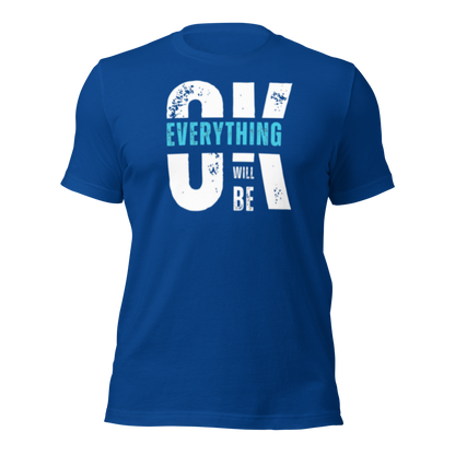 Everything Will Be Ok Unisex Tee - Urban Legend Wear