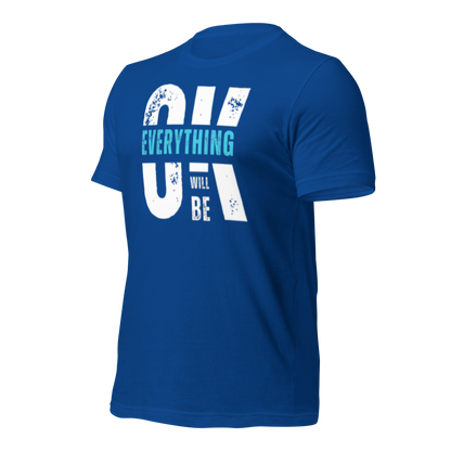 Everything Will Be Ok Unisex Tee - Urban Legend Wear